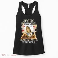 Jesus Is The Only Reason I Made It This Far Fun Christian Women's Tank Top thumb 0