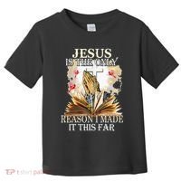 Jesus Is The Only Reason I Made It This Far Fun Christian Toddler T-Shirt thumb 0
