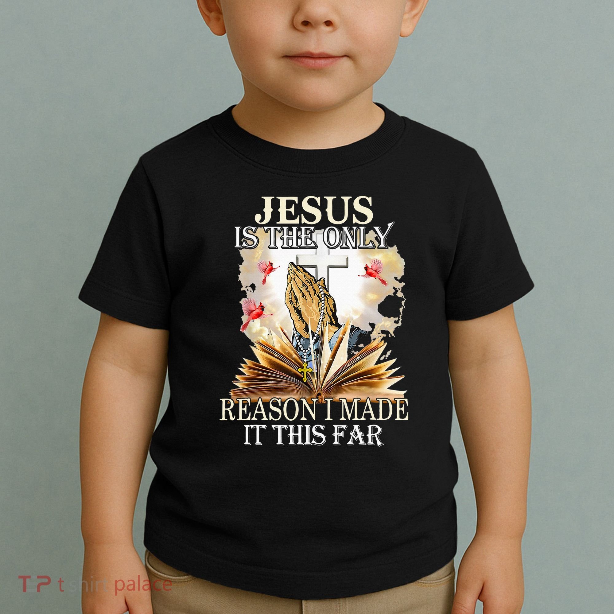 Jesus Is The Only Reason I Made It This Far Fun Christian Toddler T-Shirt