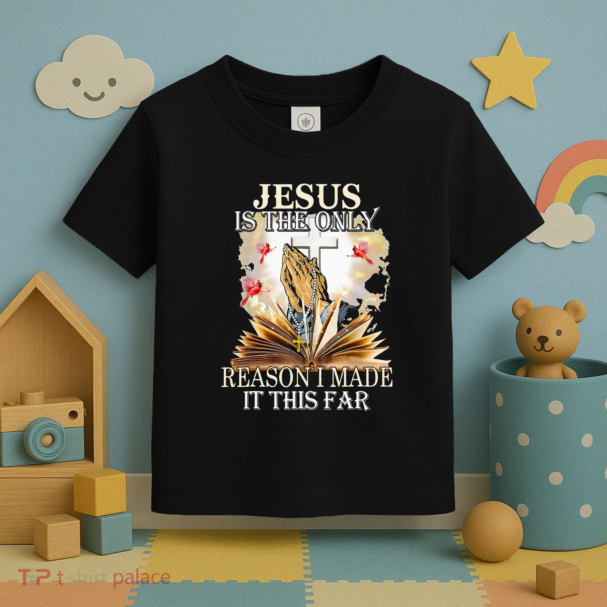 Jesus Is The Only Reason I Made It This Far Fun Christian Toddler T-Shirt
