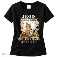 Jesus Is The Only Reason I Made It This Far Fun Christian Women's T-Shirt thumb 0