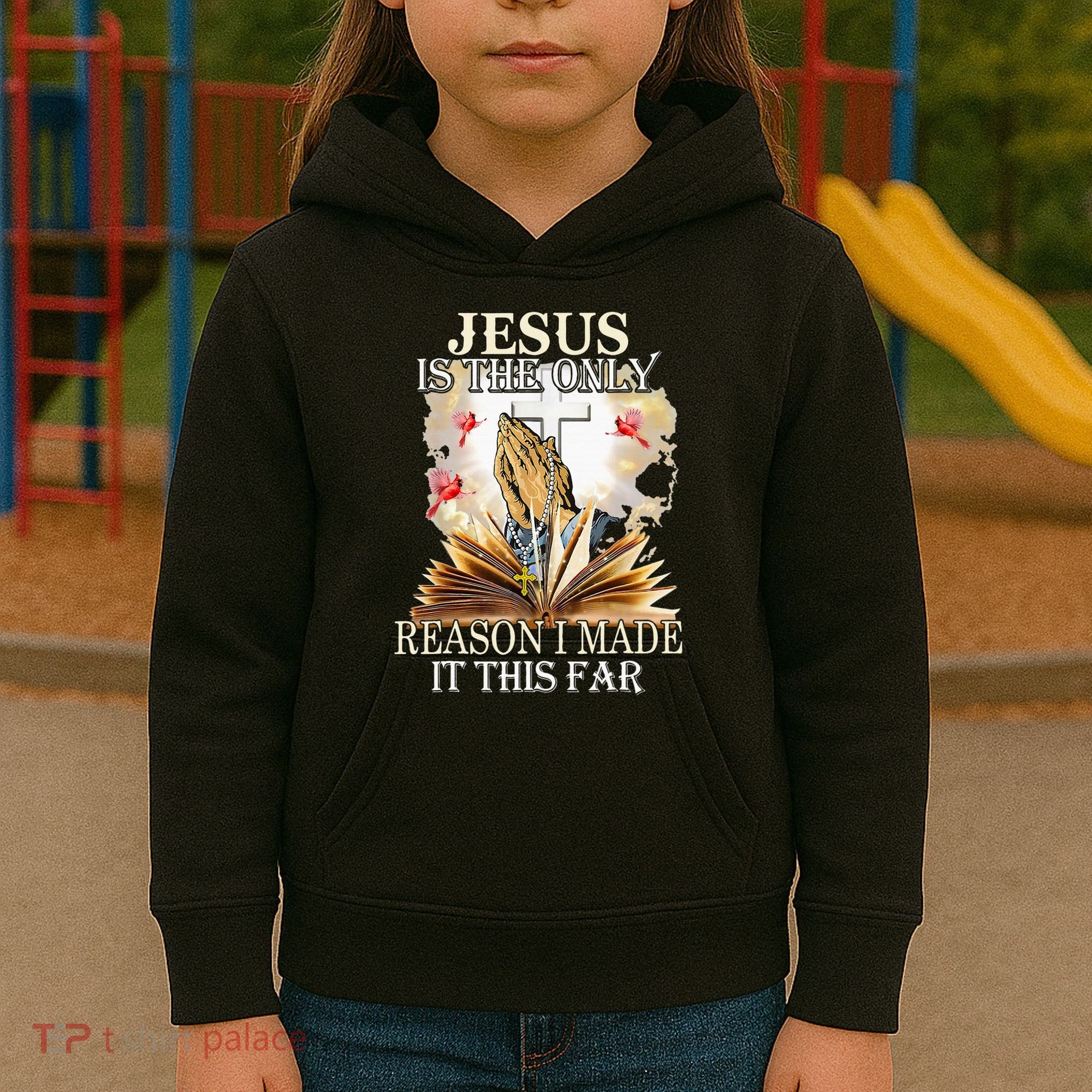 Jesus Is The Only Reason I Made It This Far Fun Christian Kids Hoodie