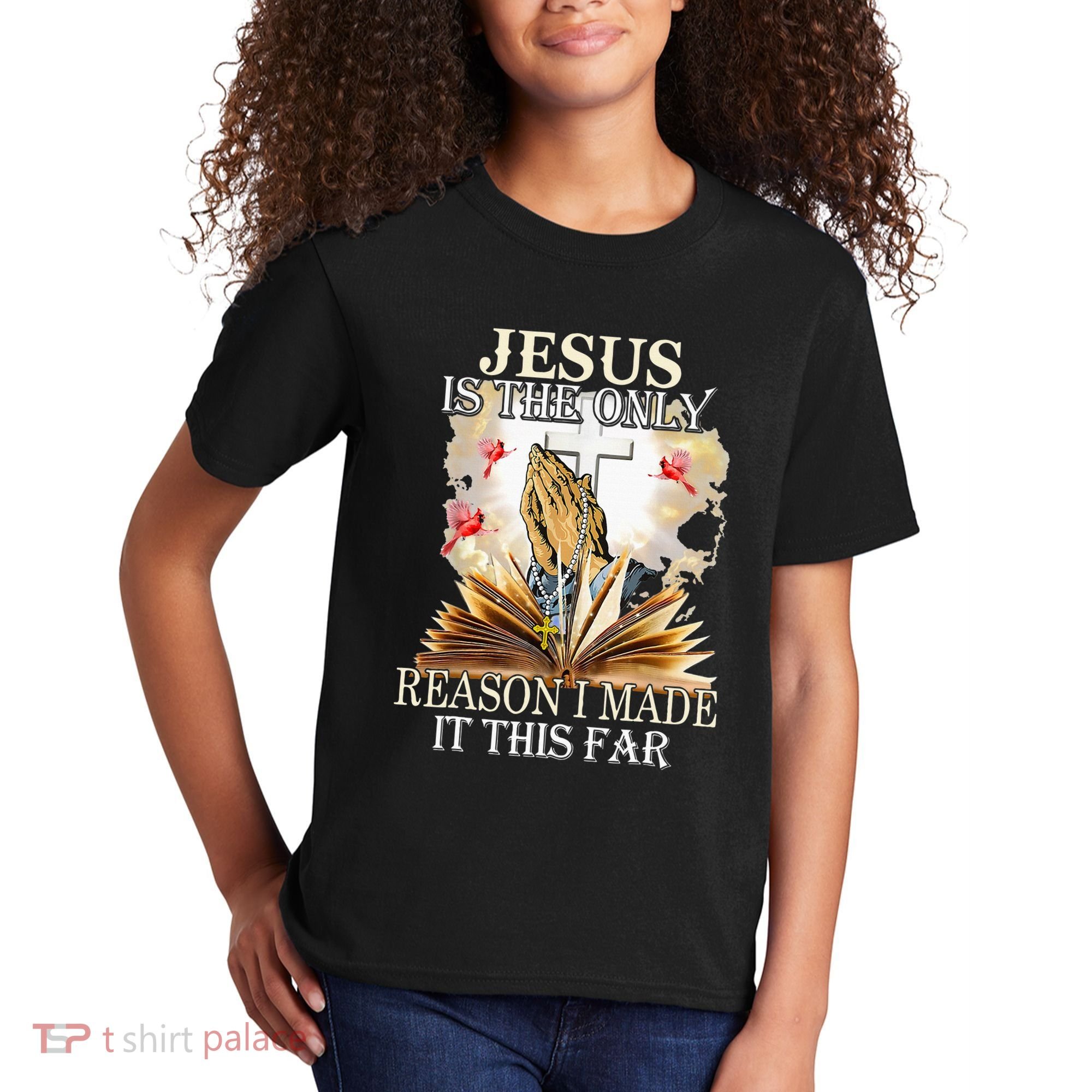Jesus Is The Only Reason I Made It This Far Fun Christian Kids T-Shirt