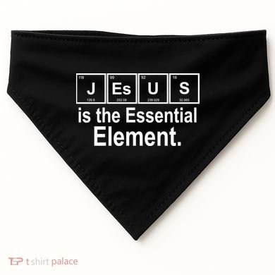Jesus Is The Essential Element USA-Made Doggie Bandana