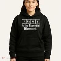 Jesus Is The Essential Element Hoodie thumb 5