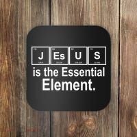 Jesus Is The Essential Element Coaster thumb 0