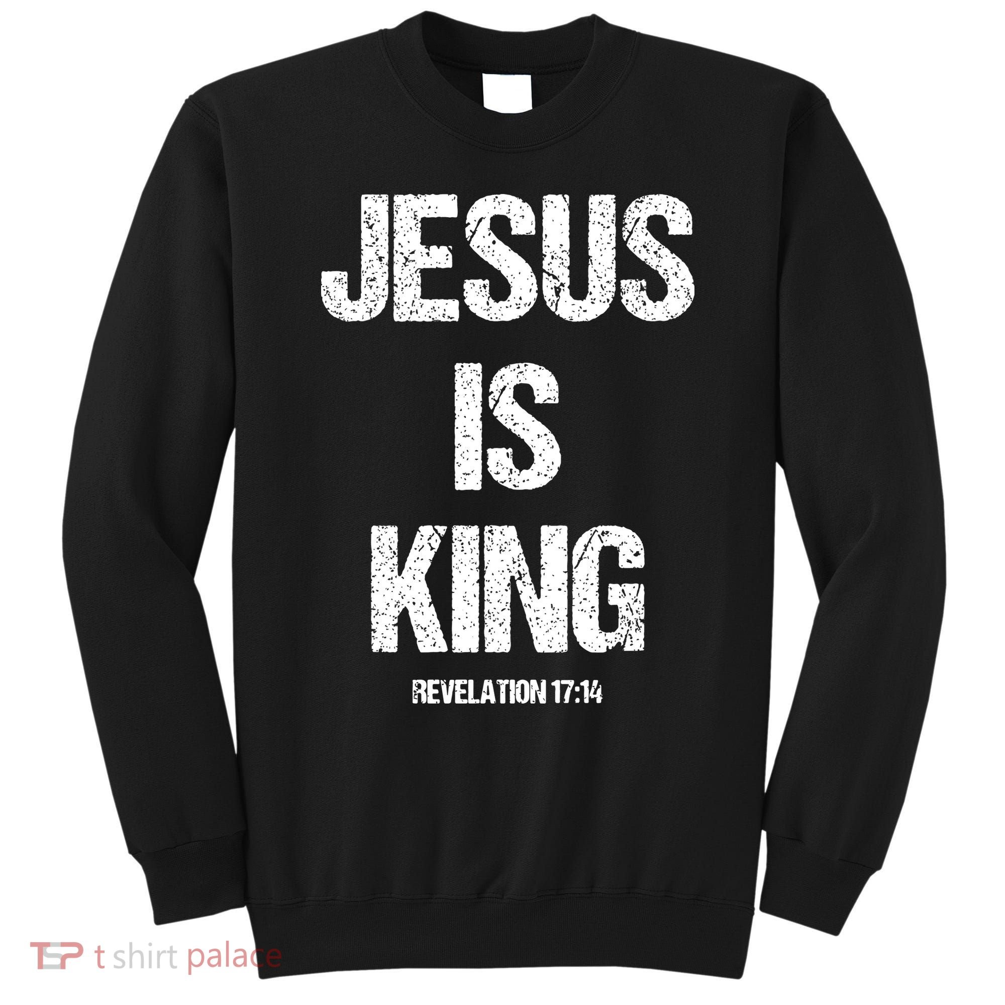 Jesus Is The King Motivational Christian Catholic Easter Sweatshirt