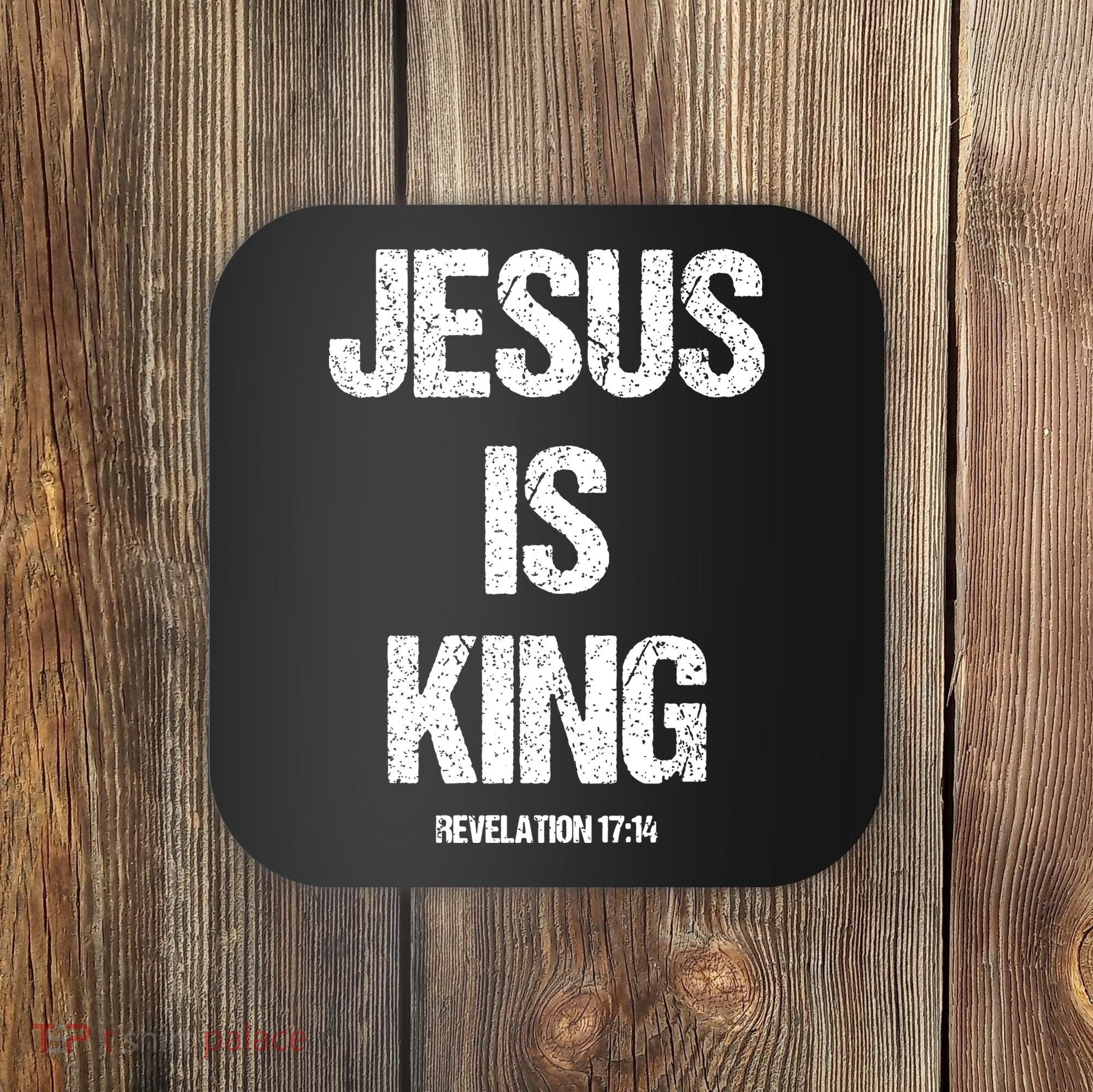 Jesus Is The King Motivational Christian Catholic Easter Coaster