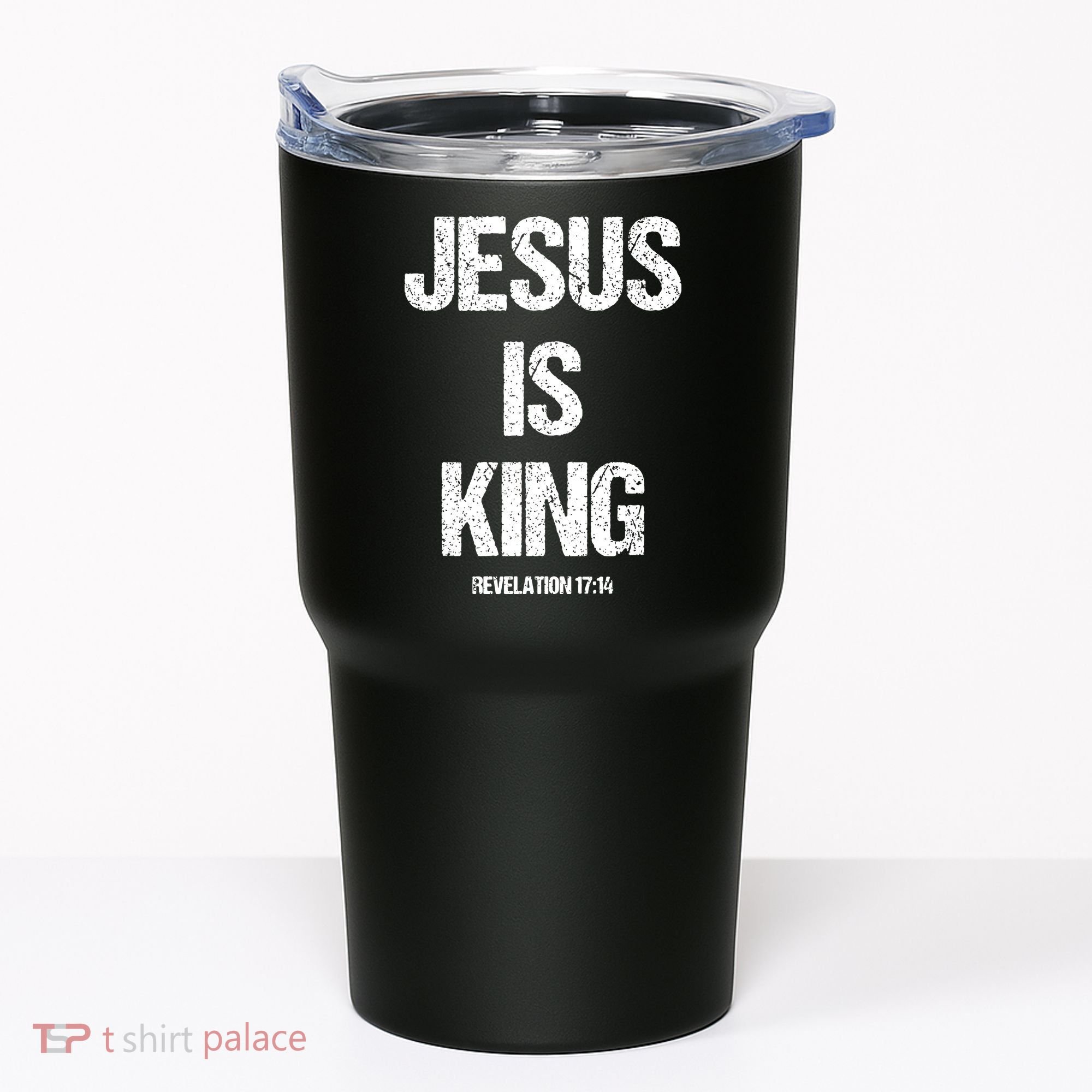 Jesus Is The King Motivational Christian Catholic Easter Tumbler