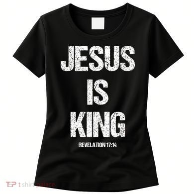Jesus Is The King Motivational Christian Catholic Easter Women's T-Shirt