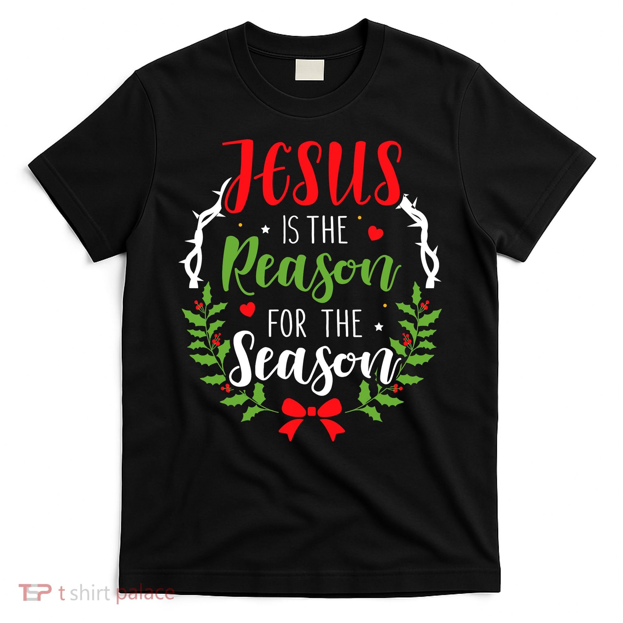 Jesus Is The Reason For The Season Christian Christmas T-Shirt