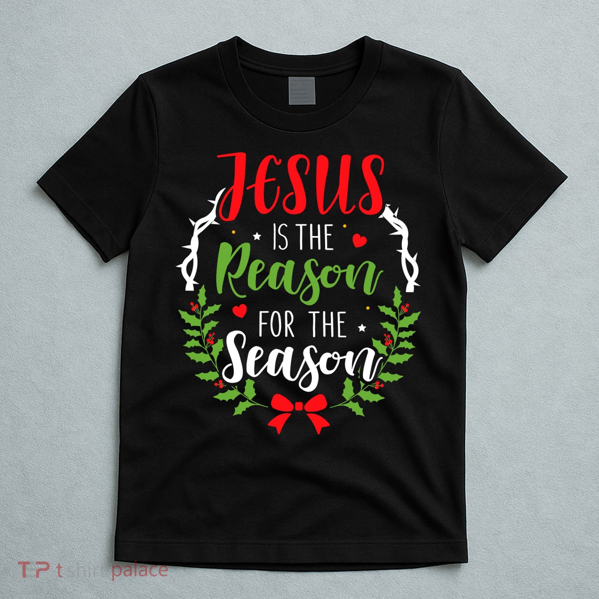 Jesus Is The Reason For The Season Christian Christmas T-Shirt