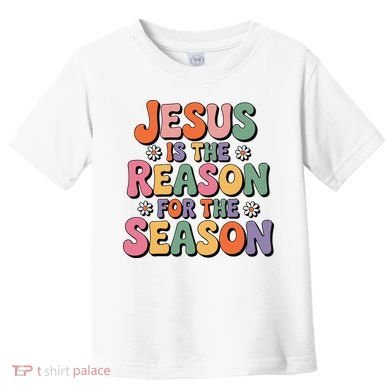 Jesus Is The Reason For The Season Retro Toddler T-Shirt