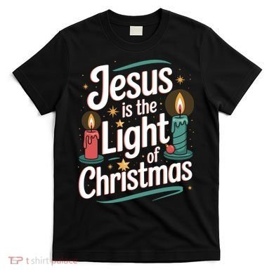 Jesus Is The Light Of Christmas T-Shirt