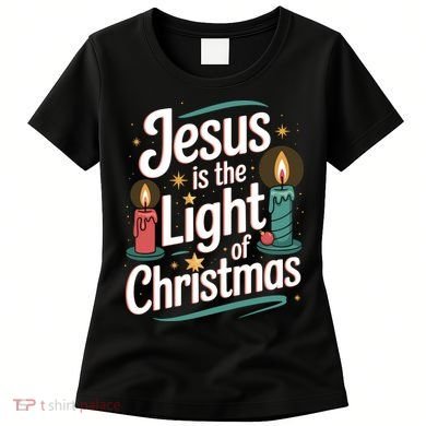 Jesus Is The Light Of Christmas Women's T-Shirt