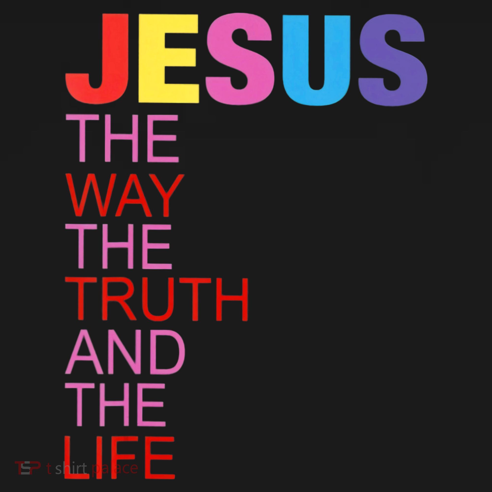Jesus Is The Way The Truth And The Life Sweatshirt