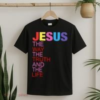 Jesus Is The Way The Truth And The Life T-Shirt thumb 2