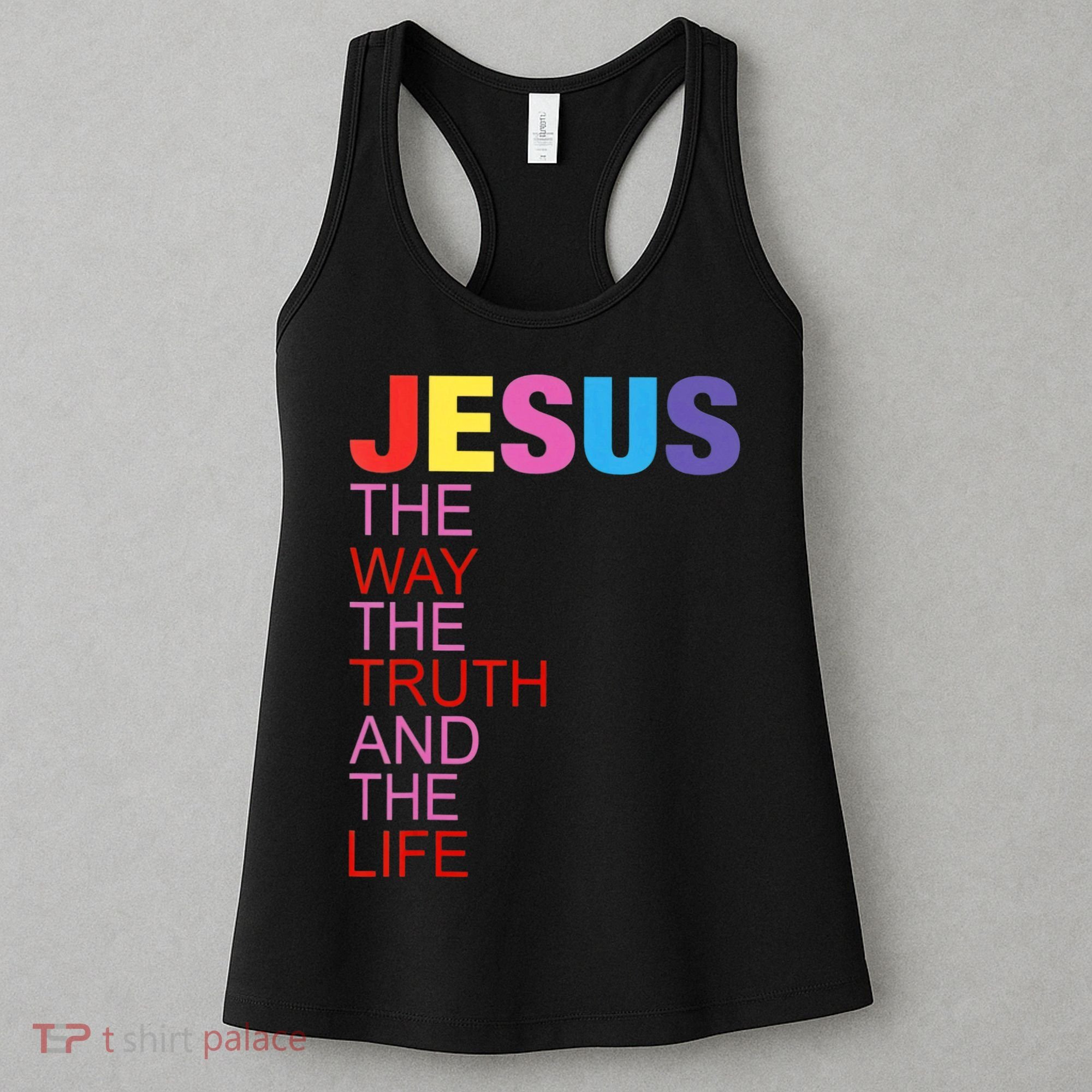 Jesus Is The Way The Truth And The Life Women's Tank Top
