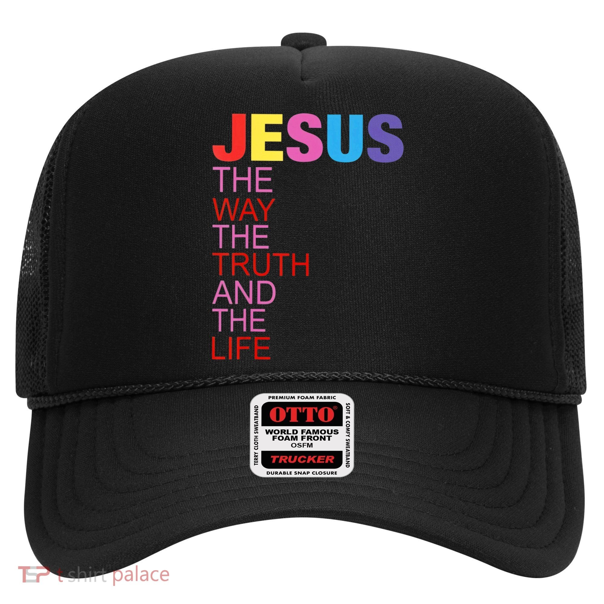 Jesus Is The Way The Truth And The Life Hat