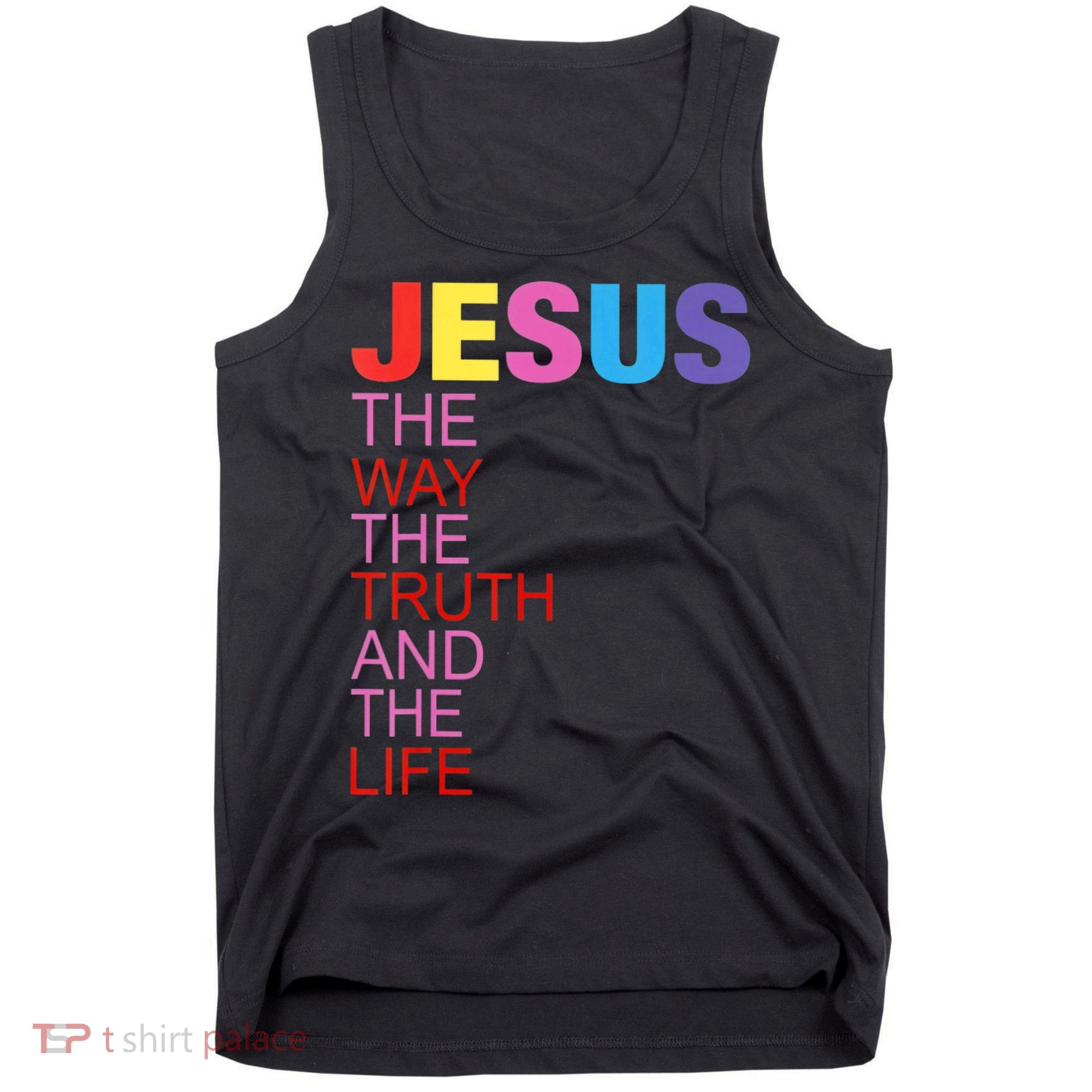 Jesus Is The Way The Truth And The Life Tank Top