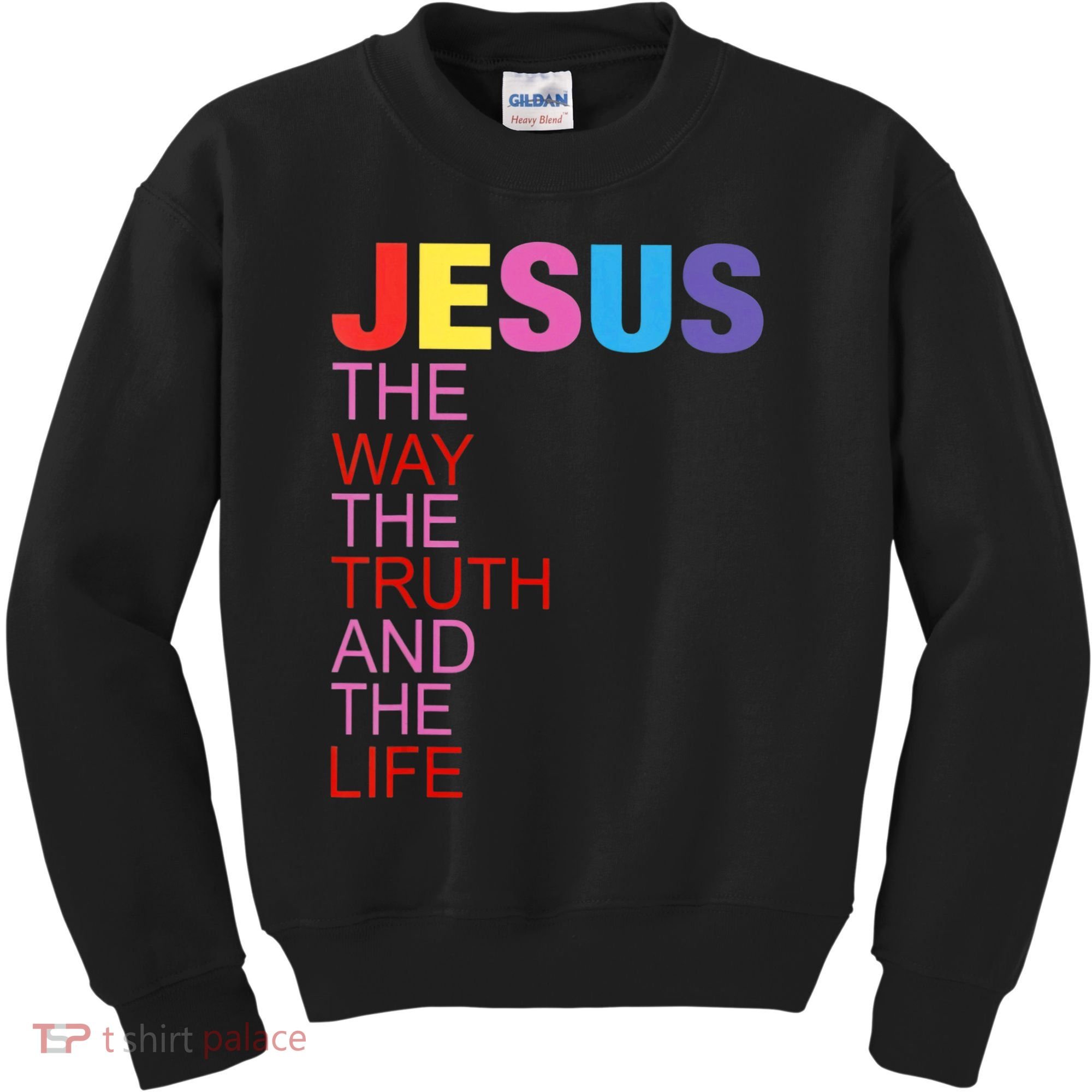 Jesus Is The Way The Truth And The Life Kids Sweatshirt