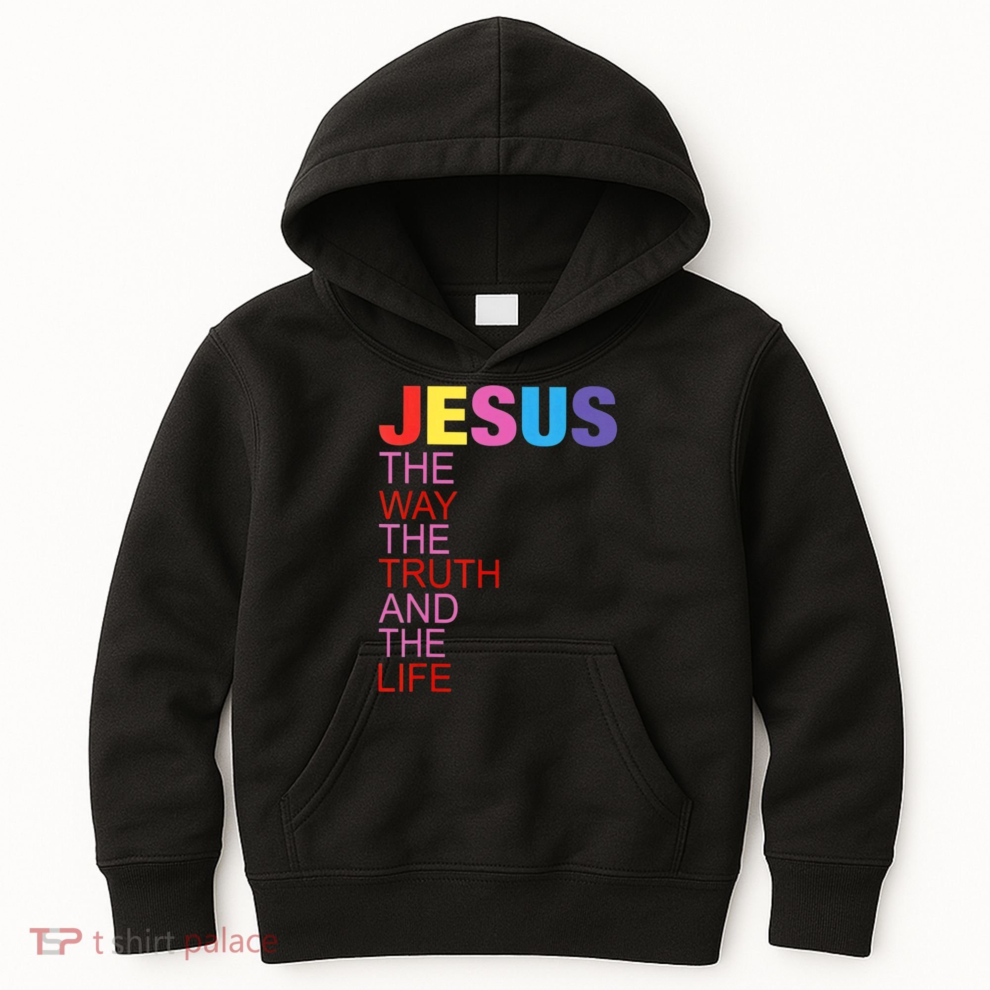 Jesus Is The Way The Truth And The Life Kids Hoodie