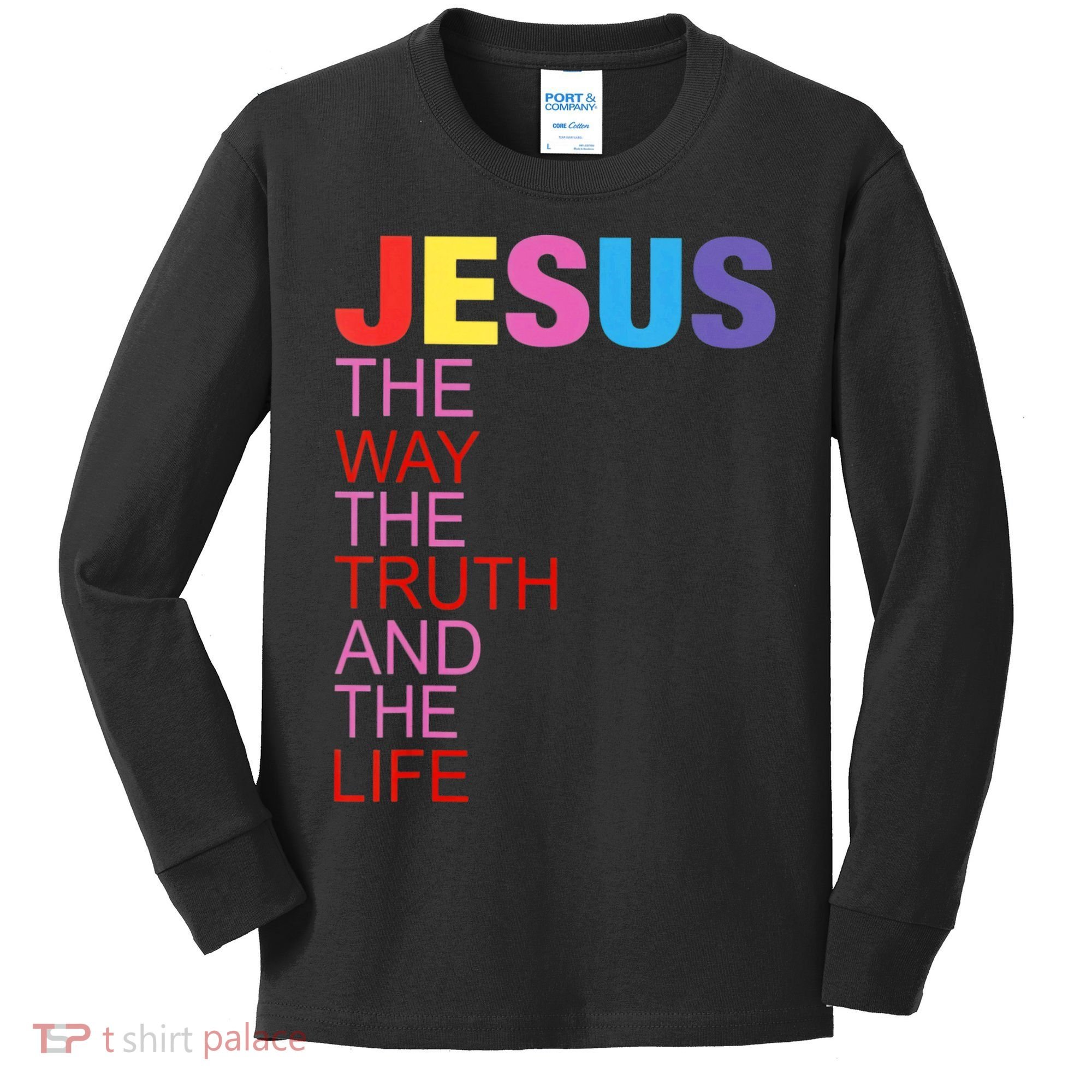 Jesus Is The Way The Truth And The Life Kids Long Sleeve Shirt