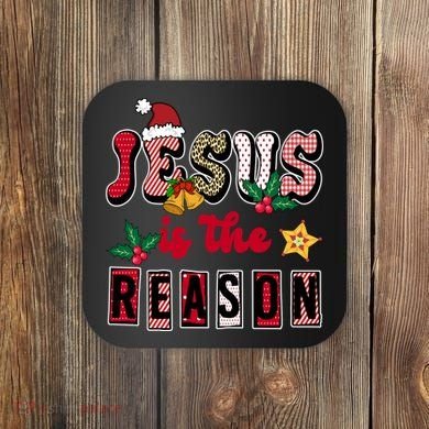 Jesus Is The Reason Christmas Holiday Coaster