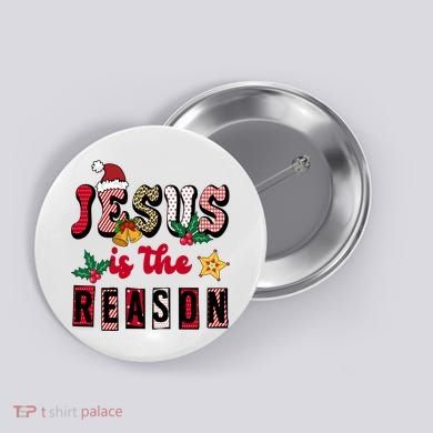 Jesus Is The Reason Christmas Holiday Button