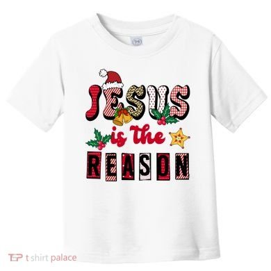 Jesus Is The Reason Christmas Holiday Toddler T-Shirt