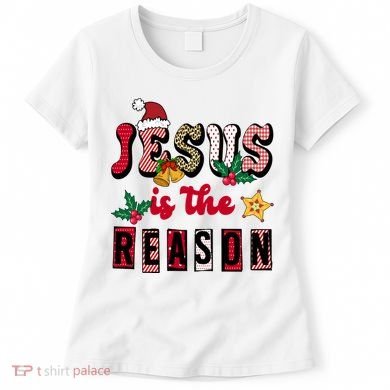 Jesus Is The Reason Christmas Holiday Women's T-Shirt