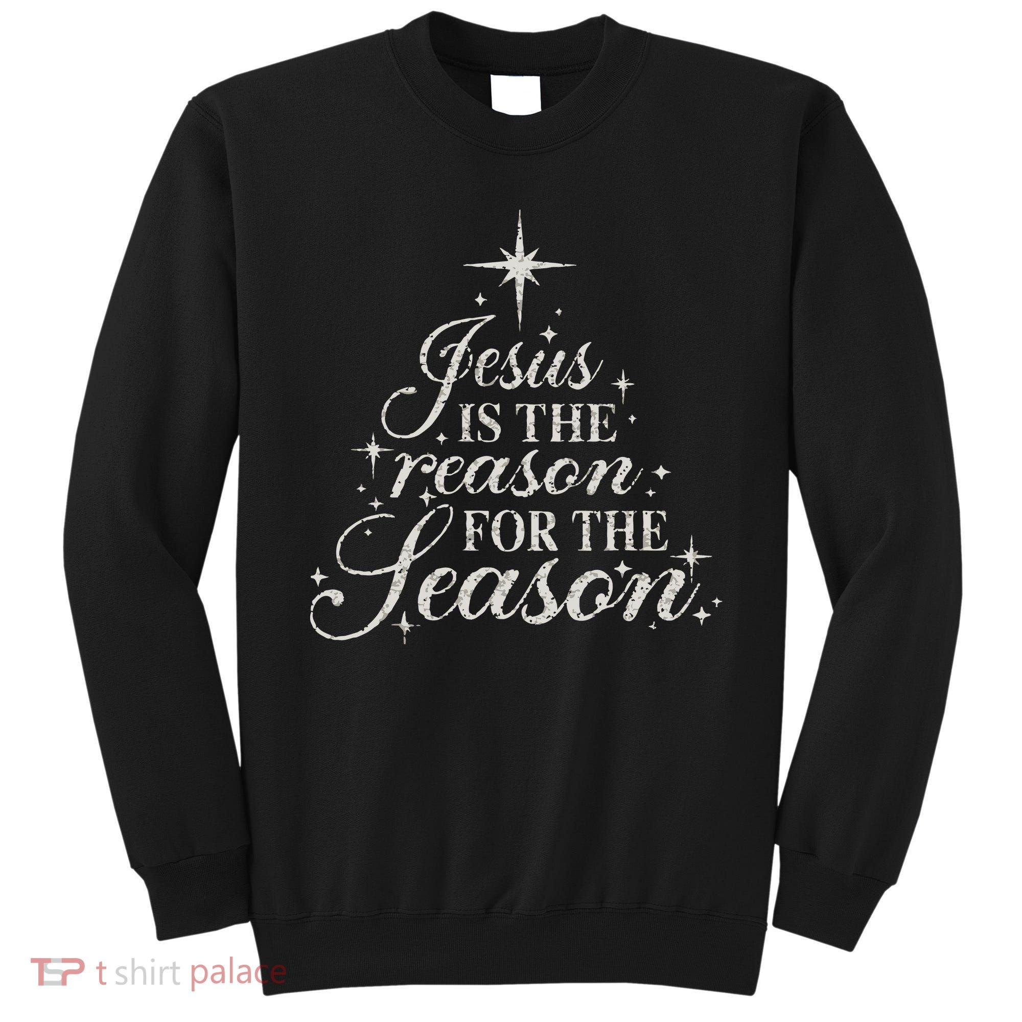 Jesus Is The Reason For The Season Christian Christmas Sweatshirt