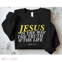 Jesus Is The Way The Truth Gift Sweatshirt thumb 2