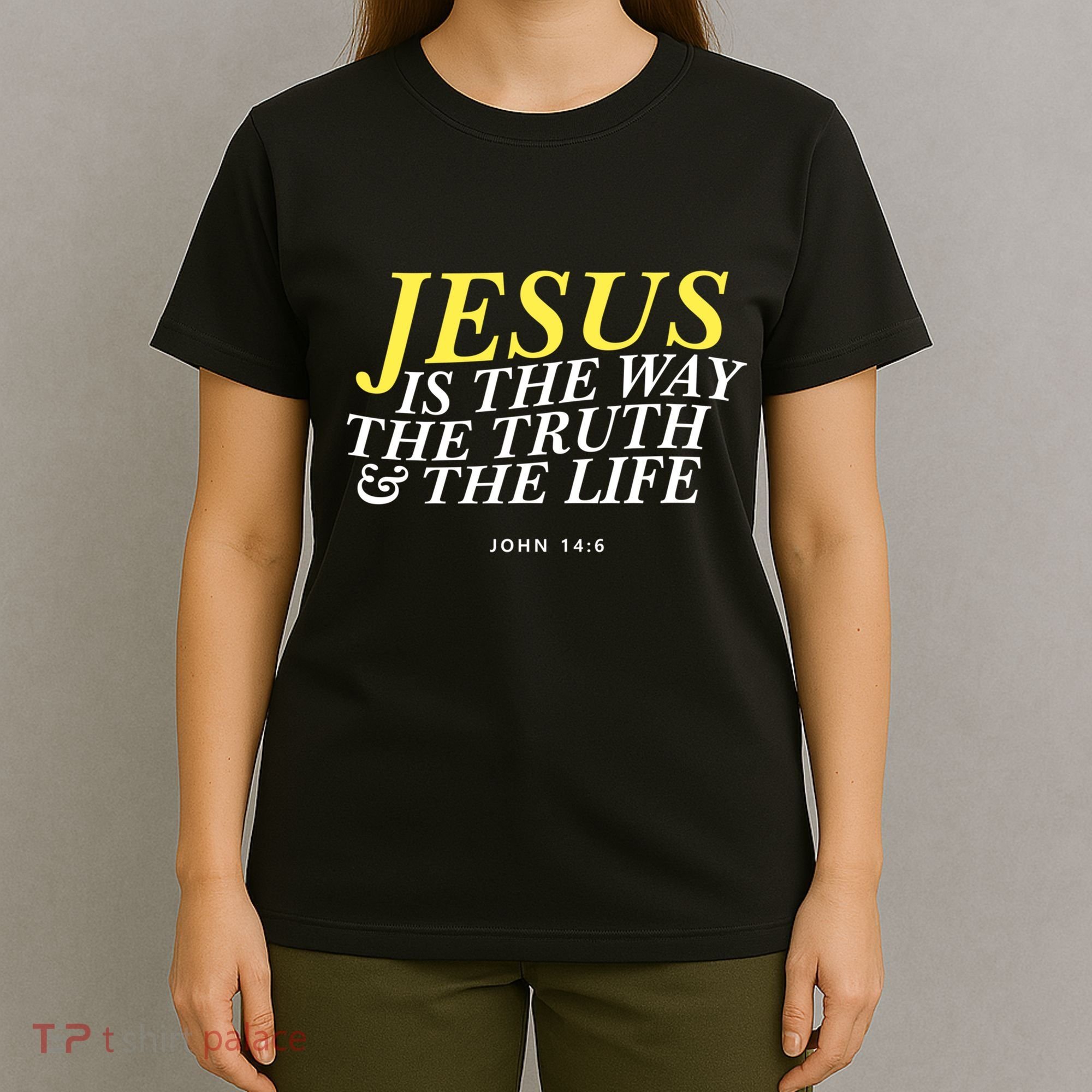 Jesus Is The Way The Truth Gift T-Shirt