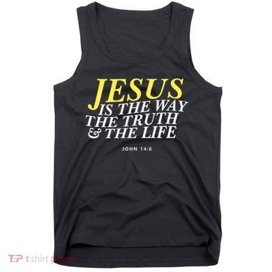 Jesus Is The Way The Truth Gift Tank Top