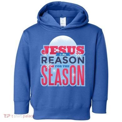 Jesus Is The Reason For The Season Christmas Toddler Hoodie
