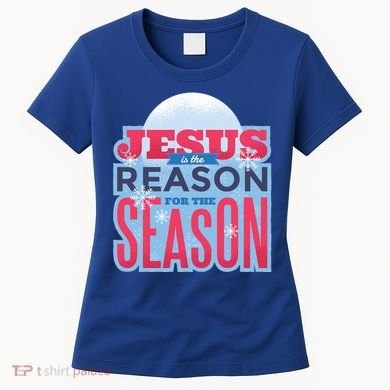 Jesus Is The Reason For The Season Christmas Women's T-Shirt