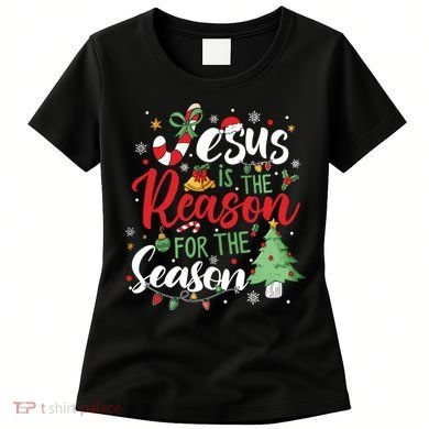 Jesus Is The Reason For The Season Christmas Women's T-Shirt