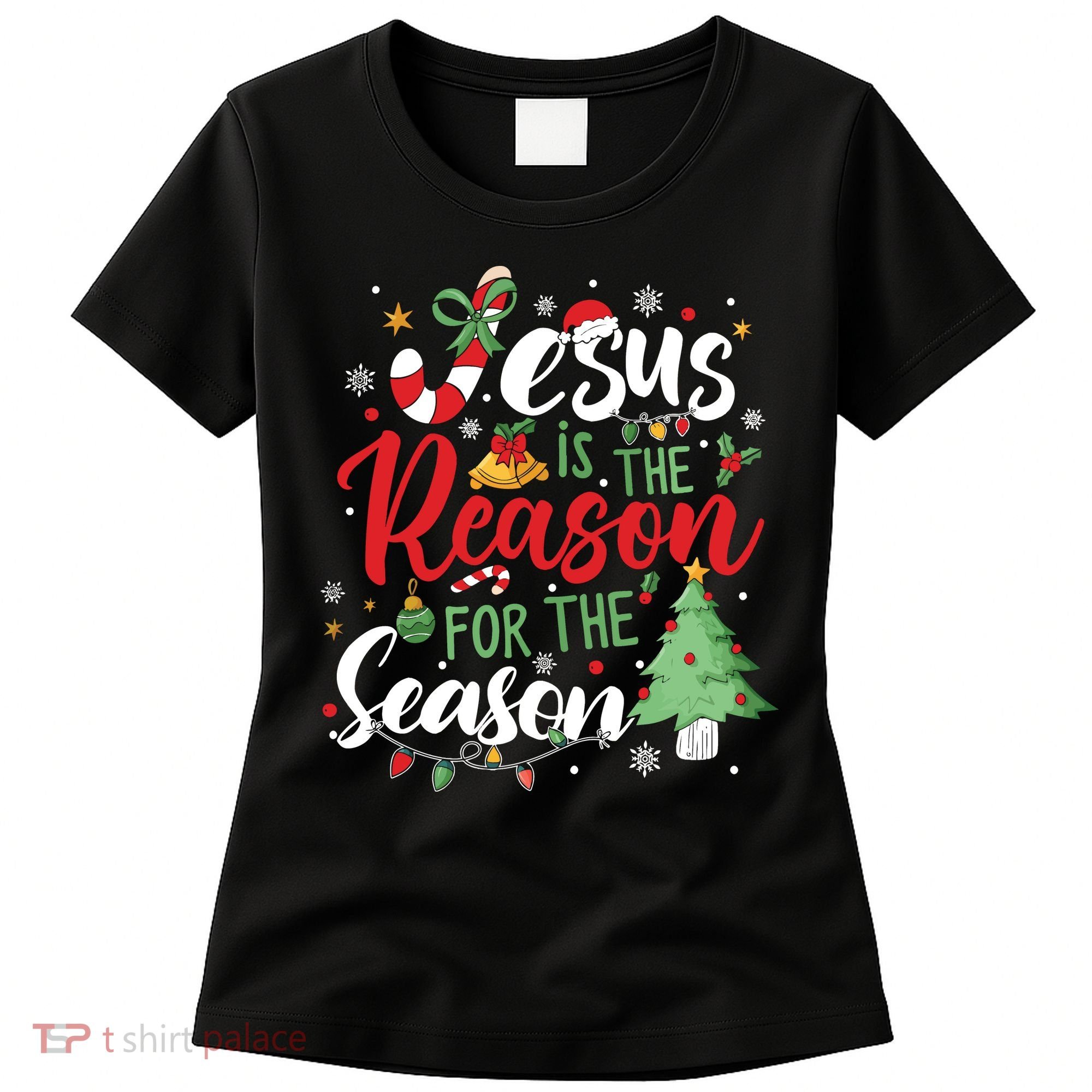 Jesus Is The Reason For The Season Christmas Women's T-Shirt