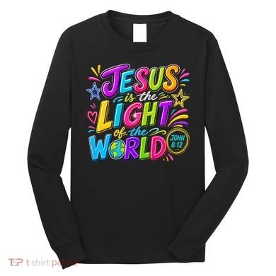 Jesus Is The Light Of The World Long Sleeve Shirt