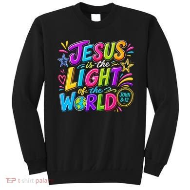 Jesus Is The Light Of The World Sweatshirt