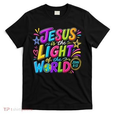 Jesus Is The Light Of The World T-Shirt