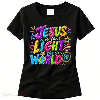 Jesus Is The Light Of The World Women's T-Shirt