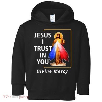 Jesus I Trust In You Divine Mercy Catholic Christian Toddler Hoodie