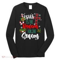 Jesus Is The Reason For The Season Holiday Christmas Long Sleeve Shirt thumb 0