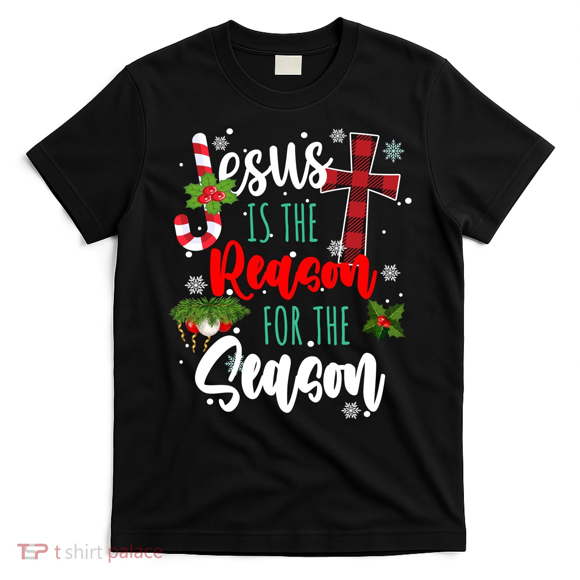Jesus Is The Reason For The Season Holiday Christmas T-Shirt