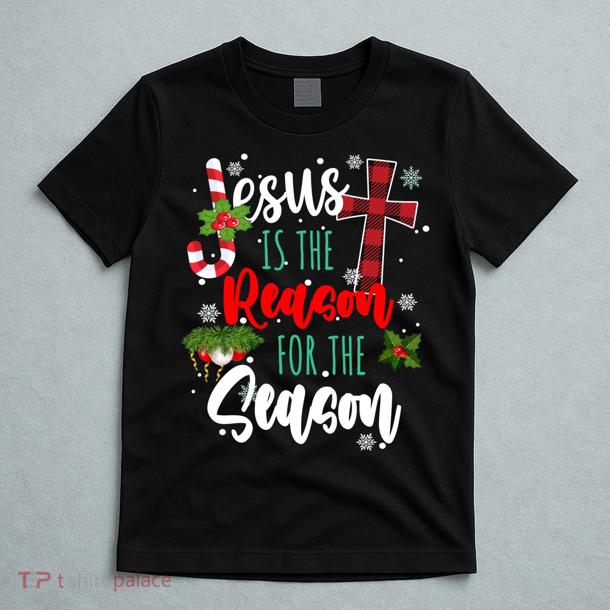 Jesus Is The Reason For The Season Holiday Christmas T-Shirt