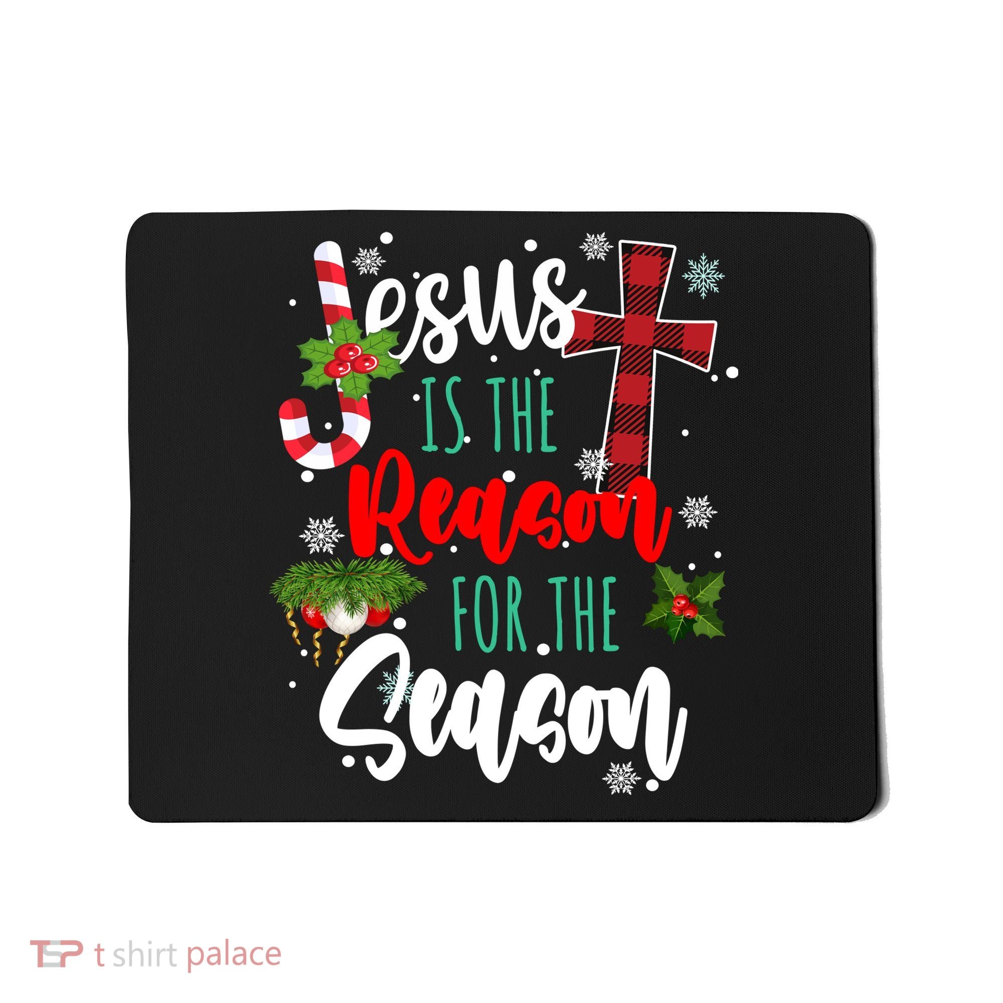 Jesus Is The Reason For The Season Holiday Christmas Mousepad