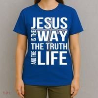 Jesus Is The Way The Truth And The Life Gift T-Shirt thumb 4