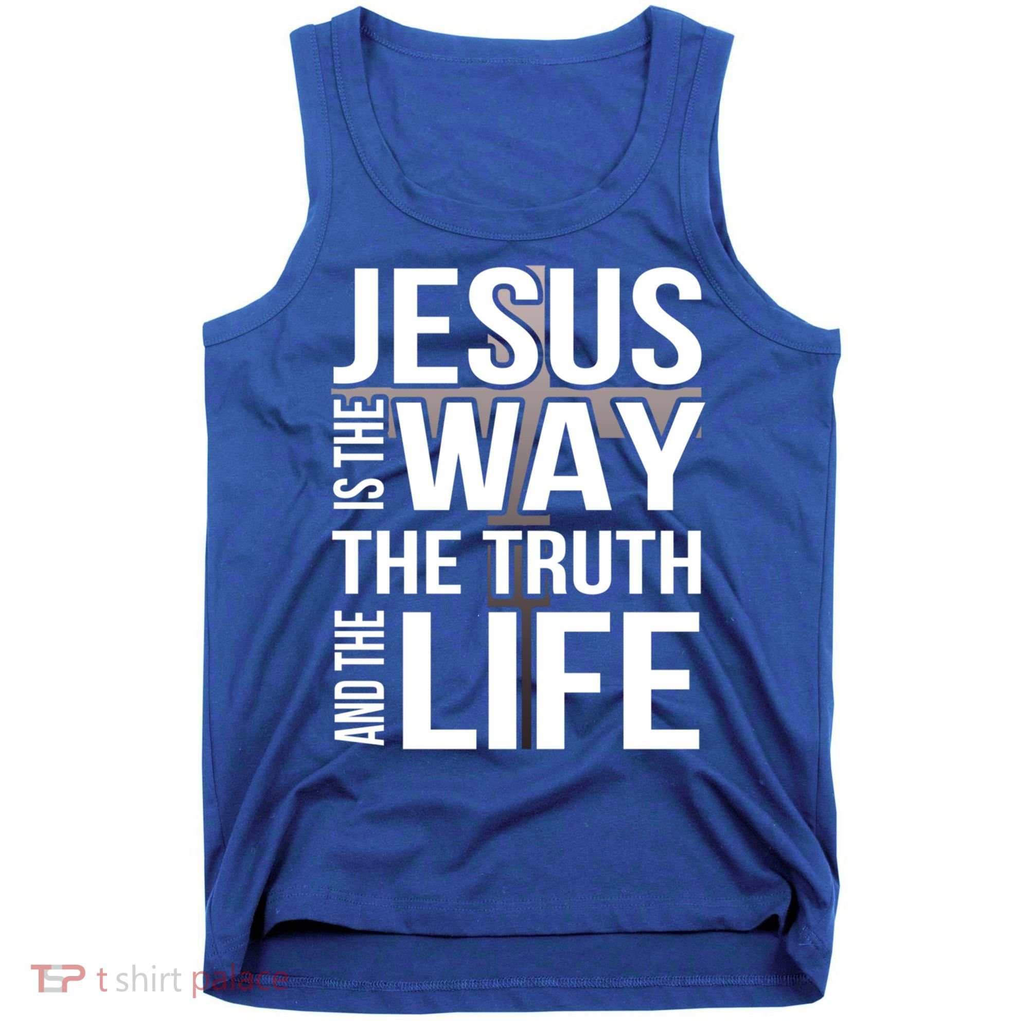 Jesus Is The Way The Truth And The Life Gift Tank Top